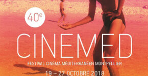 40e CINEMED Festival Cinéma Méditerranéen Montpellier 19~27 octobre 2018 www.cinemed.tm.fr #cinemed40